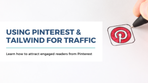 Pinterest & Tailwind for increased traffic